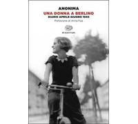 Una donna a Berlino. Diario aprile-giugno 1945