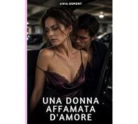 Una donna affamata d'amore: Racconti Erotici per Adulti