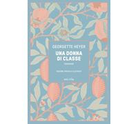 Una donna di classe. Ediz. illustrata [Hardcover] [Nov 15, 2024] Heyer, Georgett