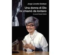 Una donna di Dio mi chiamò da lontano