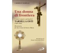Una donna di frontiera. I sentieri umani e spirituali di Tarsilla Osti