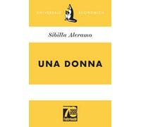 Una donna. Ediz. 70° anniversario