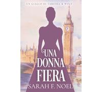 Una Donna Fiera: Un Mistero Storico e Romantico
