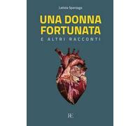 Una donna fortunata e altri racconti