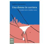 Una donna in carriera. Vendere arte e vendere sesso