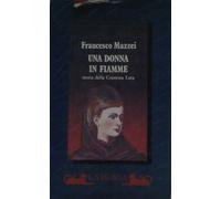 Una donna in fiamme. Storia della contessa Lara
