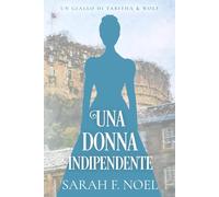 Una Donna Indipendente: Un Mistero Storico e Romantico