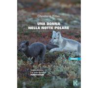 Una donna nella notte polare [Paperback] [Oct 12, 2020] Ritter, Christiane and F