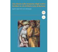 Libri Donna Nella Tempesta: Dagli Archivi Familiari, La Vita Di Maria Luisa Di B