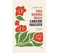 Una donna nelle carceri fasciste
