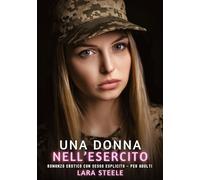 Una Donna nell'Esercito: Romanzo Erotico con Sesso Esplicito - per Adulti: 365