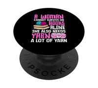 Una donna non può sopravvivere con i libri da sola, ha anche bisogno di filato A PopSockets PopGrip Adesivo