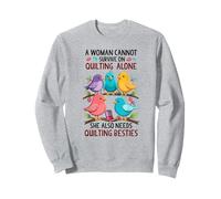 Una donna non può sopravvivere con il quilting da sola Felpa