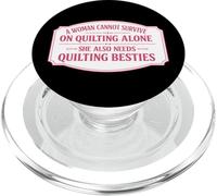 Una donna non può sopravvivere solo con la trapuntatura | Funny Quilter Group PopSockets PopGrip per MagSafe