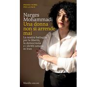 Una donna non si arrende mai. La nostra battaglia per la libertà,