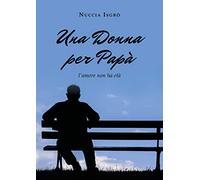 Una donna per papà (l'amore non ha età)