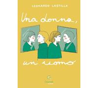 Una donna, un uomo - Lastilla Leonardo