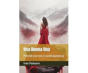 Una Donna Una: Perché con me ci vuole pazienza