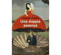 Una doppia assenza - [Affinità Elettive Edizioni]