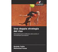 Una doppia strategia del riso: Allevamento per la tolleranza alla siccità e il rinverdimento del deserto