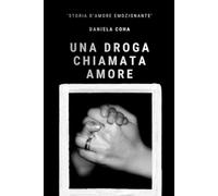UNA DROGA CHIAMATA AMORE
