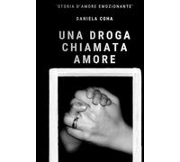 UNA DROGA CHIAMATA AMORE