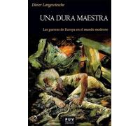 Una dura maestra: Las guerras de Europa en el mundo moderno: 217