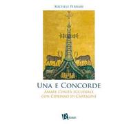 Una e concorde. Amare l’unità ecclesiale con Cipriano di Cartagine