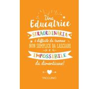 Una Educatrice straordinaria è difficile da trovare, non semplice da lasciare e impossibile da dimenticare: Quaderno appunti (A5) | Regalo di addio ... | Regalo per dire Grazie fine anno o Pensione