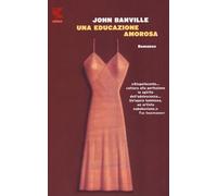 Una educazione amorosa - Banville John