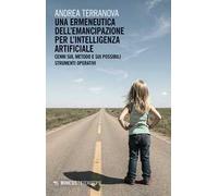 Una ermeneutica dell'emancipazione per l’Intelligenza Artificiale. Cenni sul metodo e sui possibili strumenti operativi