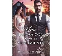 Una Esposa con Fecha de Vencimiento: 2