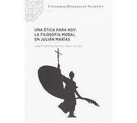 Una ética para hoy la filosofia moral en Julián Marías - Spanish Language...