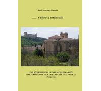 Una experiencia contemplativa: con Los Jerónimos de Santa María del Parral