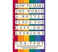 Una Fahy How to Make the World a Better Place for Gays and Lesbians (Tascabile)