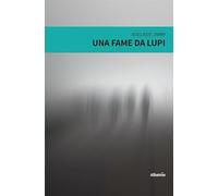 Una fame da lupi - NUOVO