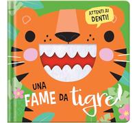 Una fame da tigre! Ediz. a colori