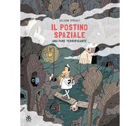 UNA FAME TERRIFICANTE. IL POSTINO SPAZIALE - PERREAULT GUILLAUME - Sinnos