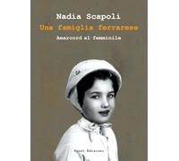 Una famiglia ferrarese. Amarcord al femminile