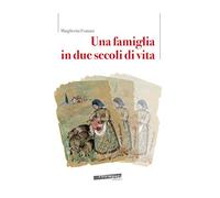 Una famiglia in due secoli di vita