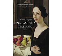 Una famiglia italiana - Trigiani Adriana
