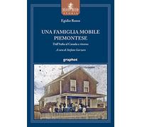 Una famiglia mobile piemontese. Dall'Italia al Canada e ritorno