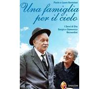 Una famiglia per il cielo. I servi di Dio Sergio e Domenica Bernardini