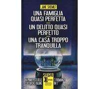 Una famiglia quasi perfetta-Un delitto quasi perfetto-Una casa troppo tranquilla