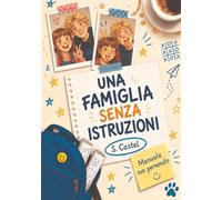 Una famiglia senza istruzioni: Manuale non pervenuto