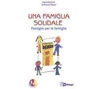Una famiglia solidale. Famiglie per le famiglie