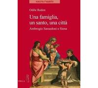 Una famiglia, un santo, una città. Ambrogio Sansedoni e Siena