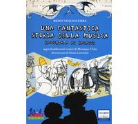 Una fantastica storia della musica raccontata ai ragazzi - 2016 -