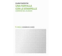 Una farfalla con le stampelle. Correre nel silenzio