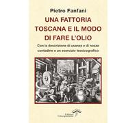 Una fattoria toscana e il modo di fare l'olio